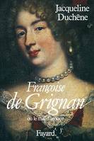 Françoise de Grignan, Ou le mal d'amour