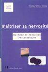 Maîtriser sa nervosité, méthode et exercices très pratiques