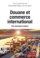 Douane et commerce international, Les nouveaux enjeux