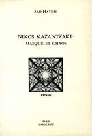 Nikos Kazantzaki: Masque et chaos, masque et chaos