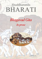 Bhagavad Gita in prose, The essence of Vedas are Upanishads. The Bhagavad Gita is an essence of Upanishads.