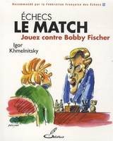 Echecs : le match, Jouez contre Bobby Fischer.