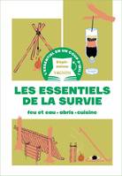 Dépli-mémo : Les essentiels de la survie, feu et eau - abris - cuisine