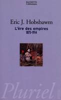 L'ère des empires 1875 - 1914, 1875-1914