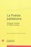 La Poésie jubilatoire, Rimbaud, Verlaine et l'Album zutique