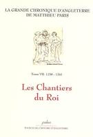 La grande chronique d'Angleterre, 7, GRANDE CHRONIQUE D'ANGLETERRE. T.7-(1238-1241) Les Chantiers du roi., 1238-1241