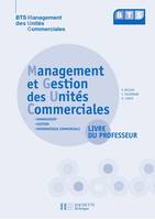 Management et gestion des unités commerciales BTS MUC - livre du professeur - éd.2008