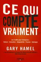 Ce qui compte vraiment, Les 5 défis pour l'entreprise : valeurs - innovation - adaptabilité - passion - idéologie.