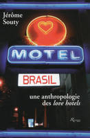 Motel Brasil. Une anthropologie des love hôtels