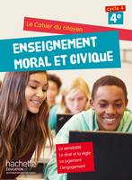 Cahier du citoyen Enseignement Moral et Civique (EMC) 4e (2015)