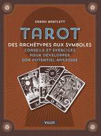 Tarot, Des archétypes aux symboles conseils et exercices pour votre potentiel mystique
