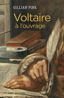 Voltaire à l'ouvrage