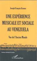 Une expérience musicale et sociale au Venezuela, Vue de l'Ancien Monde