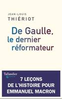 De Gaulle le dernier réformateur