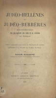 Judéo-Hellènes et Judéo-Berbères, Recherches sur les origines des juifs et de judaïsme en Afrique. Thèse complémentaire pour le Doctorat ès lettres