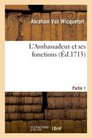 L'Ambassadeur et ses fonctions. Partie 1