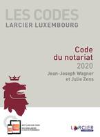 Code Larcier Luxembourg - Code du notariat 2020