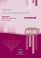 Gestion des relations sociales - Corrigé, Processus 4 du BTS CG. Cas pratiques