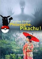 Philosophe, Pikachu !