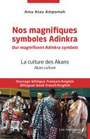 Nos magnifiques symboles Adinkra / Our magnificent Adinkra symbols, Ouvrage bilingue Français/Anglais  Bilingual book French / English