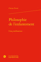 Philosophie de l'enfantement, Cinq méditations