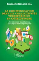 La communication dans les collectivités territoriales en Côte d'Ivoire, Des éléments de réflexions théoriques aux cas pratiques