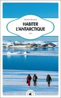 Habiter l’Antarctique