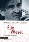 Elie Wiesel : L'Homme de la mémoire, l'homme de la mémoire