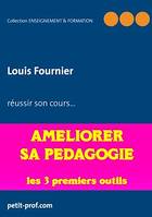 Améliorer sa pédagogie, Les 3 premiers outils à utiliser