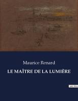 LE MAÎTRE DE LA LUMIÈRE, .