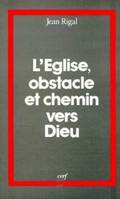 L'Église, obstacle et chemin vers Dieu, obstacle et chemin vers Dieu