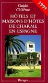 Hôtels et maisons d'hôtes de charme en Espagne 1999