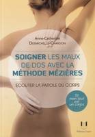 Soigner les maux du corps avec la méthode Mézières, écouter la parole du corps