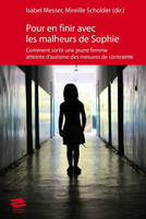 Pour en finir avec les malheurs de Sophie, Comment sortir une jeune femme atteinte d'autisme des mesures de contrainte