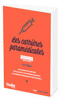 Les carrières paramédicales, Tout savoir sur la réforme ; portail santé : les stratégies gagnantes ; de nombreux témoignages de professionnels