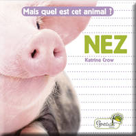 Mais quel est cet animal ?, Nez