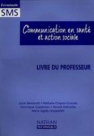 Communication en santé et action sociale, terminale SMS, livre du professeur pour la pochette de TD