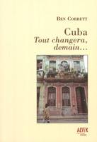 Cuba , tout changera, demain