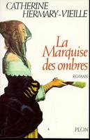 La marquise des ombres, [roman]