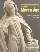 THERMES ET HOTEL DE CLUNY-MUSEE SU MOYEN AGE - OEUVRES NOUVELELS 1995-2005, oeuvres nouvelles, 1995-2005