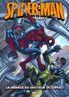 Spider Man, 2, SPIDER-MAN LES AVENTURES T02 + POSTER, Volume 2, La menace du docteur Octopus !