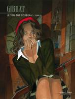 Tome 2, Vol du corbeau (Le) - Tome 2 - Le Vol du Corbeau, tome 2