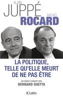 La politique telle qu'elle meurt de ne pas être, un débat conduit par Bernard Guetta