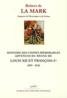 Histoire des choses mémorables du règne de Louis XII et François Ier