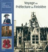 Voyage en préfecture du Finistère - histoire, patrimoine, usages