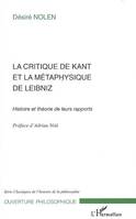 La Critique de Kant et la métaphysique de Leibniz, Histoire et théorie de leurs rapports