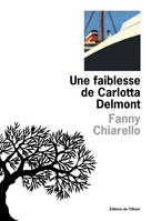 UNE FAIBLESSE DE  CARLOTTA DELMONT ** ETE 2013**