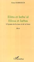 Elitta et Iarba'al, Elissa et Iarbas - L'hymen de la ruse et de la force