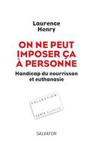 On ne peut imposer ça à personne, handicap du nourrisson et euthanasie