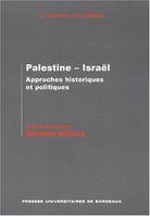 Palestine - Israël, Approches historiques et politiques